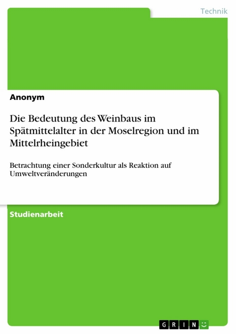 Die Bedeutung des Weinbaus im Spätmittelalter in der Moselregion und im Mittelrheingebiet