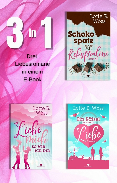 Schokospatz trifft Kekspraline, Liebe mich so wie ich bin & Ein Rätsel namens Liebe -  Lotte R. Wöss