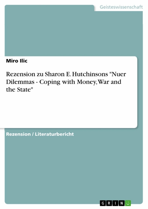 Rezension zu Sharon E. Hutchinsons "Nuer Dilemmas - Coping with Money, War and the State" - Miro Ilic