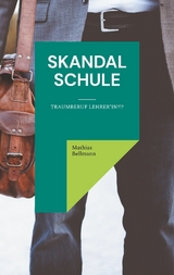 Skandal Schule - Mathias Bellmann