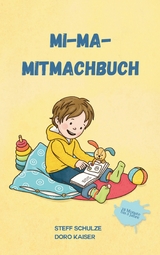 Mi-Ma-Mitmachbuch - Stefanie (Steff) Schulze