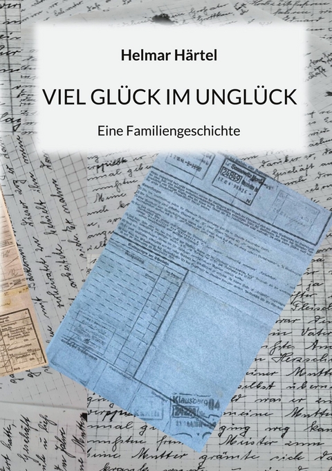 Viel Glück im Unglück -  Helmar Härtel