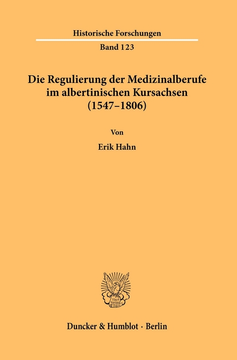 Die Regulierung der Medizinalberufe im albertinischen Kursachsen (1547-1806). -  Erik Hahn