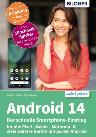 Android 14 - Der schnelle Smartphone-Einstieg - Anja Schmid; Andreas Lehner