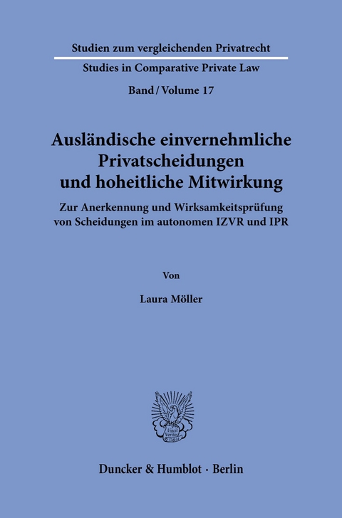 Ausländische einvernehmliche Privatscheidungen und hoheitliche Mitwirkung. -  Laura Möller