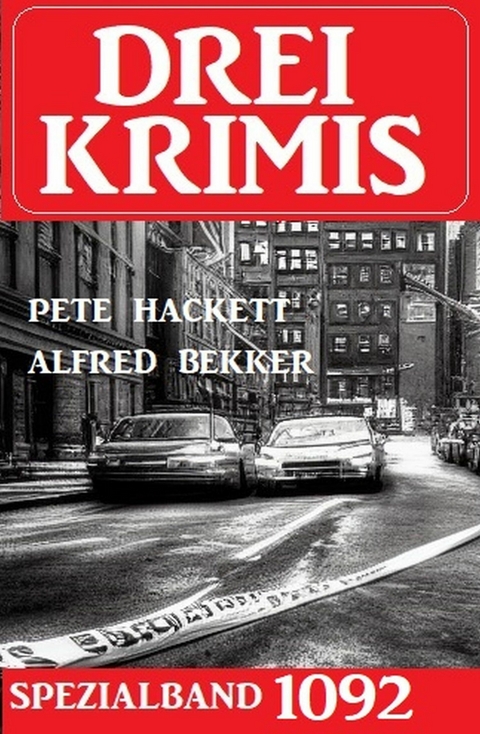 Drei Krimis Spezialband 1092 -  Pete Hackett,  Alfred Bekker