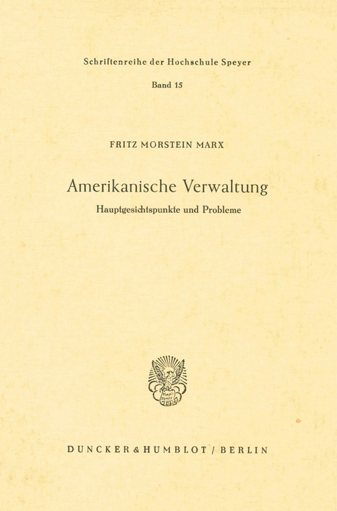 Amerikanische Verwaltung. -  Fritz Morstein Marx