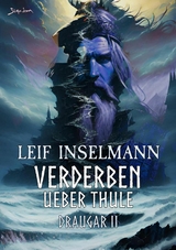 VERDERBEN ÜBER THULE - Leif Inselmann