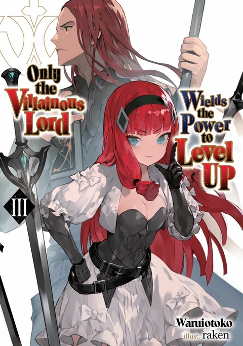 Only the Villainous Lord Wields the Power to Level Up: Volume 3 -  Waruiotoko