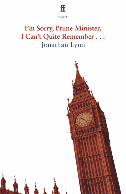 I'm Sorry Prime Minister, I Can't Quite Remember -  Jonathan Lynn