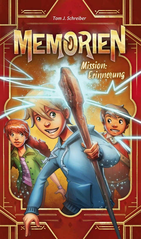 Memorien: Mission Erinnerung - Tom J. Schreiber