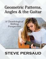 Geometric Patterns, Angles and the Guitar -  Steve Persaud