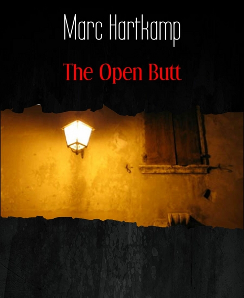 The Open Butt - Marc Hartkamp