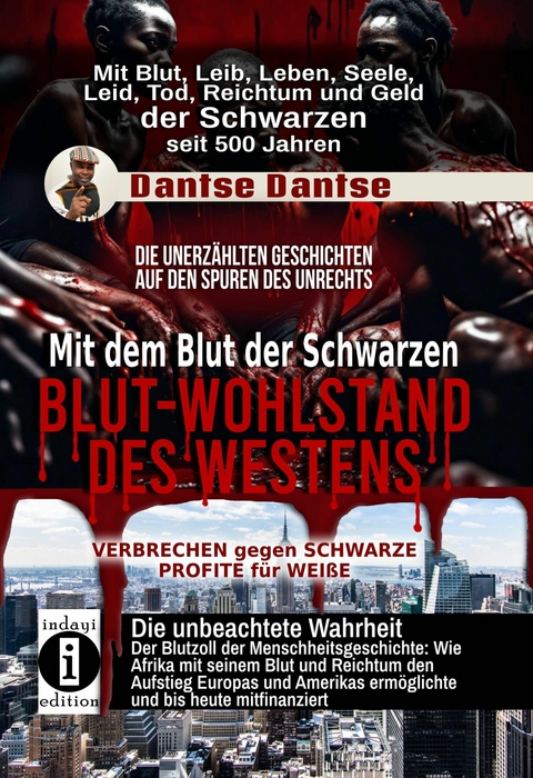 Blut-Wohlstand des Westens: Mit dem Blut der Schwarzen - Dantse Dantse