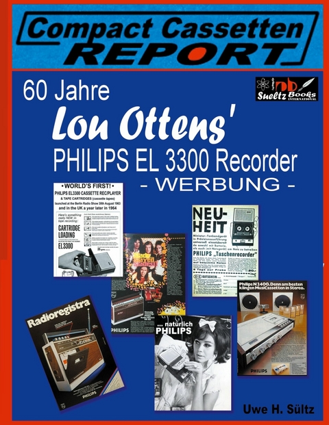 60 Jahre Lou Ottens&apos; Philips El 3300 Recorder - Werbung - -  Uwe H. Sültz