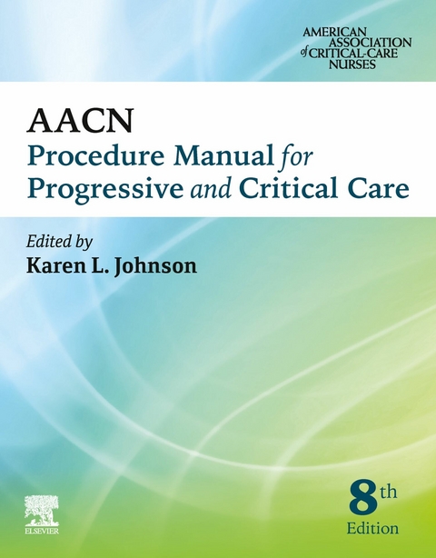 AACN Procedure Manual for Progressive and Critical Care - E-Book - 