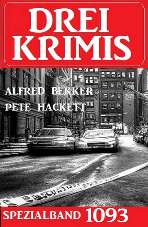 Drei Krimis Spezialband 1093 -  Pete Hackett,  Alfred Bekker