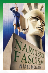 Narcisso-Fascism - Niall McLaren