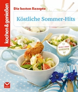 Köstliche Sommer-Hits -  kochen &  genießen