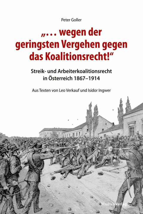 "… wegen der geringsten Vergehen gegen das Koalitionsrecht!" - Peter Goller