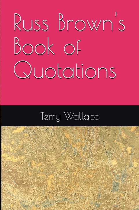 Russ Brown Book Of Quotations -  Terry Wallace