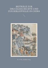 Beiträge zur Druckgeschichte und zur Bibliophilie in China - K. T. Wu, Achilles Fang