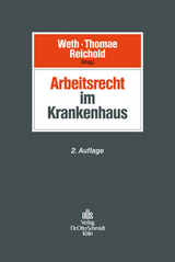 Arbeitsrecht im Krankenhaus - Weth, Stephan; Thomae, Heike; Reichold, Hermann