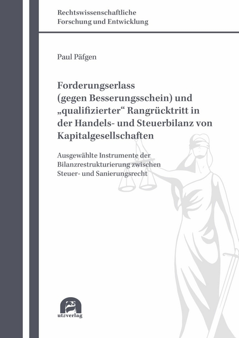 Forderungserlass (gegen Besserungsschein) und 'qualifizierter' Rangrücktritt in der Handels- und Steuerbilanz von Kapitalgesellschaften -  Paul Päfgen