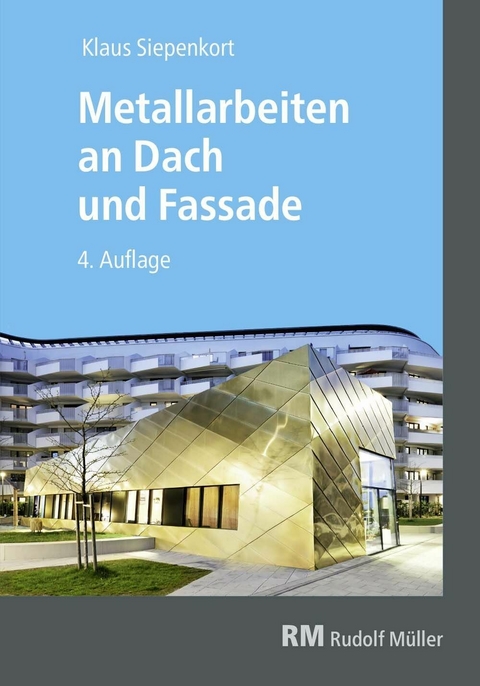 Metallarbeiten an Dach und Fassade - E-Book (PDF) -  Klaus Siepenkort