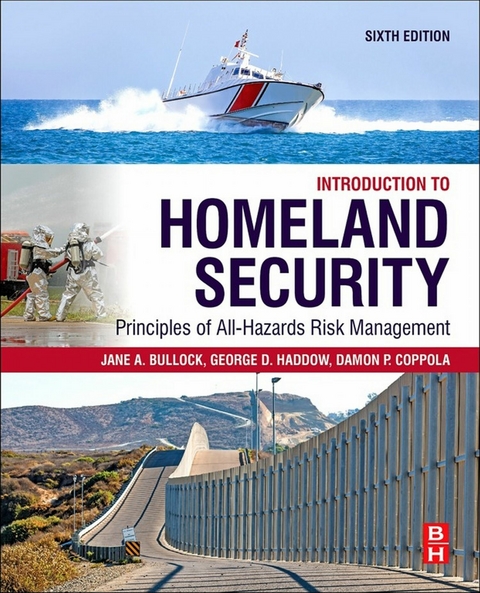 Introduction to Homeland Security -  Jane Bullock,  Damon Coppola,  George Haddow