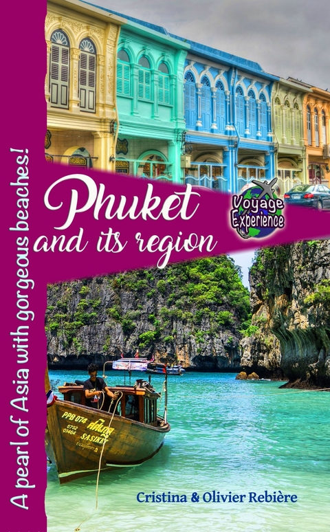 Phuket and its region - Cristina Rebiere, Olivier Rebiere