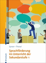 Sprachförderung im Unterricht der Sekundarstufe 1 - Markus Spreer, Anja Theisel