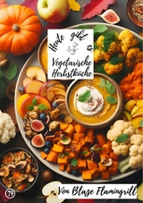 Heute gibt es - Vegetarische Herbstküche - Blaze Flamingrill