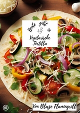 Heute gibt es - vegetarische Tortilla - Blaze Flamingrill