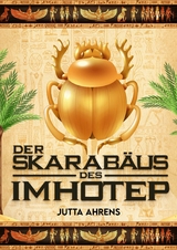 Der Skarabäus des Imhotep - Jutta Ahrens