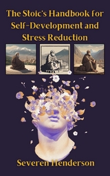 Stoic's Handbook for Self-Development and Stress Reduction -  Severen Henderson