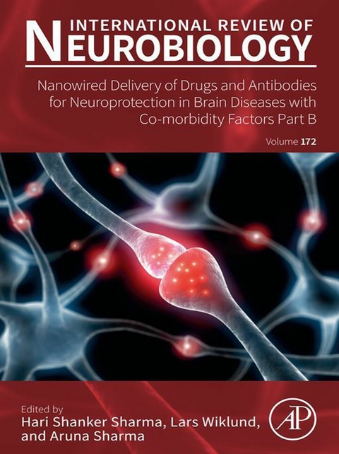 Nanowired Delivery of Drugs and Antibodies for Neuroprotection in Brain Diseases with Co-Morbidity Factors Part B - 