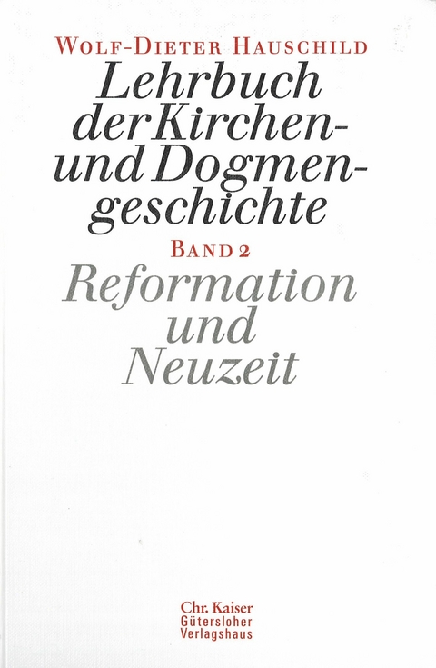 Reformation und Neuzeit -  Wolf-Dieter Hauschild