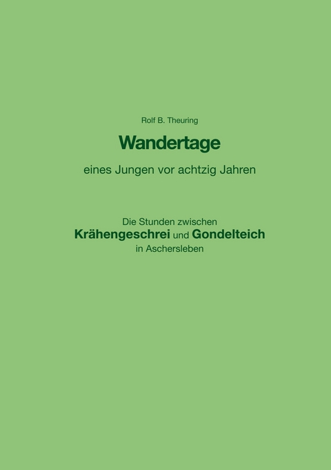 Wandertage eines Jungen vor achtzig Jahren - Rolf B. Theuring