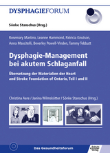 Dysphagie-Management bei akutem Schlaganfall - Rosamary Martino, Leanne Hammond, Patricia Knutson, Anna Mascitelli, Beverly Powell-Vinden, Tammy Tebutt