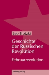 Geschichte der Russischen Revolution - Leo Trotzki