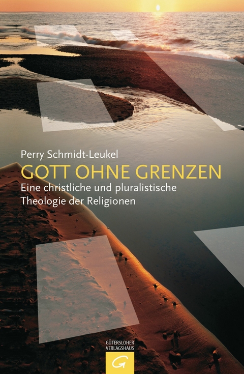 Gott ohne Grenzen -  Perry Schmidt-Leukel