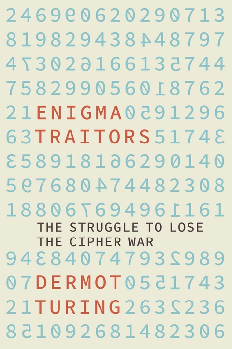 Enigma Traitors - Dermot Turing