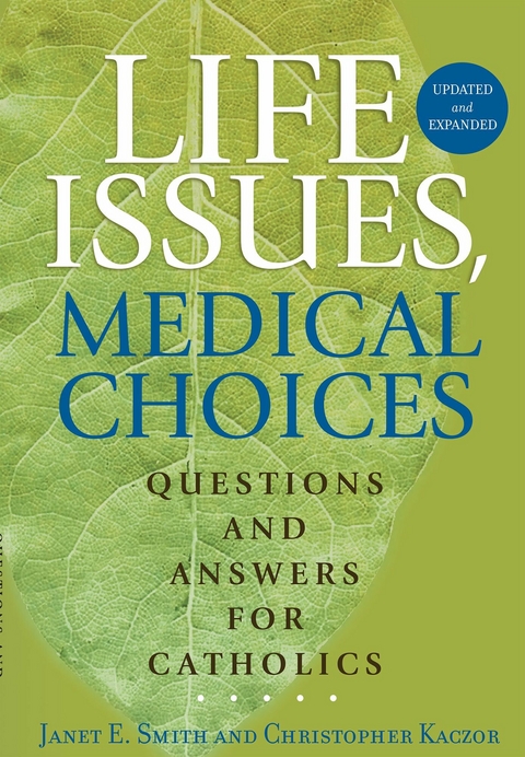 Life Issues, Medical Choices -  Christopher Kaczor,  Janet E. Smith