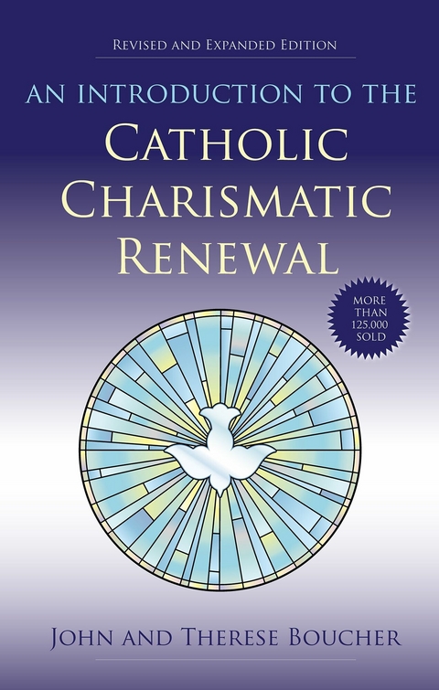 Introduction to the Catholic Charismatic Renewal -  John Boucher,  Therese Boucher