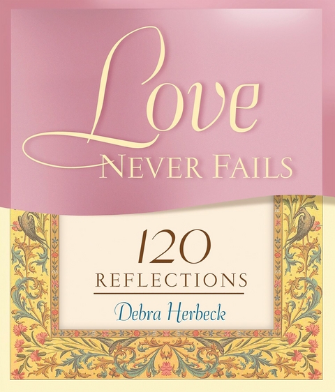 Love Never Fails -  Debra Herbeck