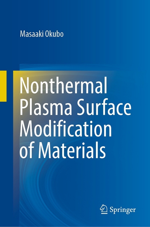 Nonthermal Plasma Surface Modification of Materials -  Masaaki Okubo