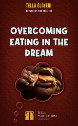 Overcoming Eating In The Dream -  Tella Olayeri