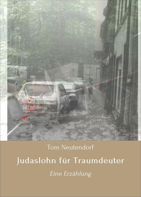 Judaslohn für Traumdeuter - Tom Neutendorf