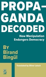 Propaganda Decoded - Birand Bingul